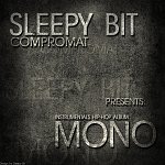Sleepy Bit (ComPROmat) - Mono (Instrumentals Hip-Hop Album)