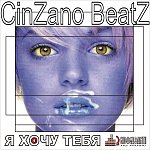 CinZano BeatZ "Я Хочу Тебя" (Single) 
3godagarantii Records / www.3godagarantii.com 
Produced by CinZano BeatZ 
Genre: Nu Hip-Hop  
Year: 2010